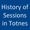 History of Sessions in Totnes